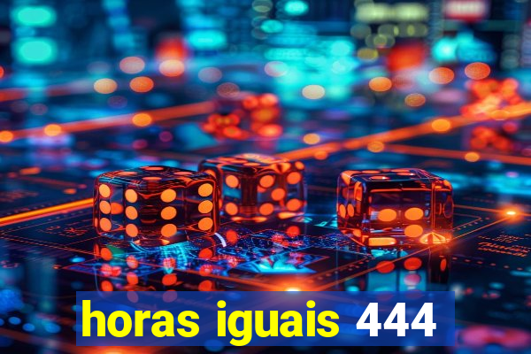 horas iguais 444